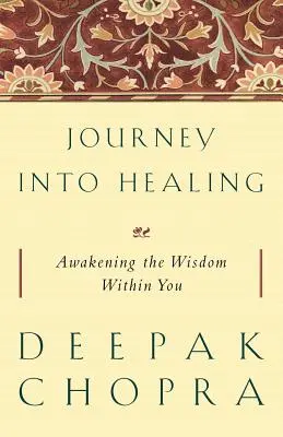 Călătorie în vindecare: Trezirea înțelepciunii din tine - Journey into Healing: Awakening the Wisdom Within You