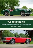The Triumph Tr: De la 20ts la TR6 - The Triumph Tr: From 20ts to TR6