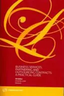 Servicii de afaceri, contracte de parteneriat și externalizare: - Un ghid practic - Business Services, Partnering and Outsourcing Contracts: - A Practical Guide