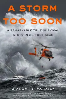 O furtună prea curând (Young Readers Edition): O remarcabilă poveste adevărată de supraviețuire în mări de 80 de picioare - A Storm Too Soon (Young Readers Edition): A Remarkable True Survival Story in 80-Foot Seas