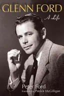 Glenn Ford: O viață - Glenn Ford: A Life