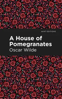 O casă de rodii (A House of Pomegranates) - A House of Pomegranates