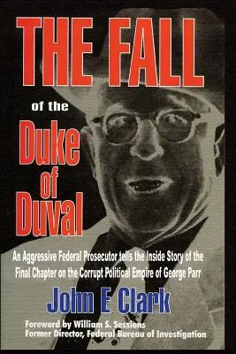 Căderea Ducelui de Duval: Jurnalul unui procuror - The Fall of the Duke of Duval: A Prosecutor's Journal