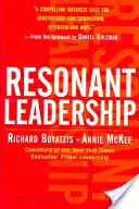 Resonant Leadership: Renewing Yourself and Connecting with Others Through Mindfulness, Hope and Compassioncompasiune - Resonant Leadership: Renewing Yourself and Connecting with Others Through Mindfulness, Hope and Compassioncompassion