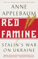 Foametea roșie: Războiul lui Stalin împotriva Ucrainei - Red Famine: Stalin's War on Ukraine