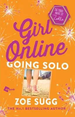 Girl Online: Going Solo, 3: Al treilea roman de Zoella - Girl Online: Going Solo, 3: The Third Novel by Zoella