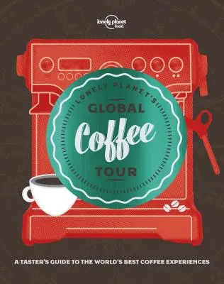 Turul global al cafelei al Lonely Planet 1 - Lonely Planet's Global Coffee Tour 1