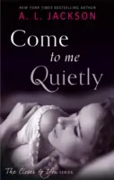 Vino la mine liniștit - Come to Me Quietly