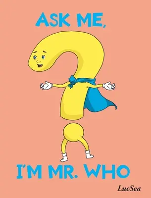 Întreabă-mă, eu sunt domnul Cine - Ask Me, I'm Mr. Who