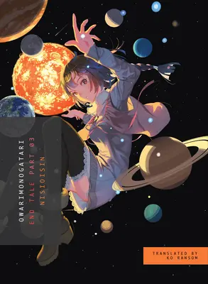 Owarimonogatari, Partea 3: Povestea sfârșitului - Owarimonogatari, Part 3: End Tale