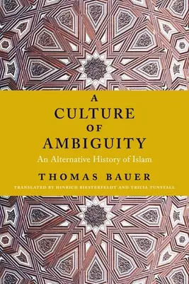 O cultură a ambiguității: O istorie alternativă a islamului - A Culture of Ambiguity: An Alternative History of Islam