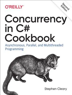Concurrency in C# Cookbook: Programare asincronă, paralelă și multithreaded - Concurrency in C# Cookbook: Asynchronous, Parallel, and Multithreaded Programming