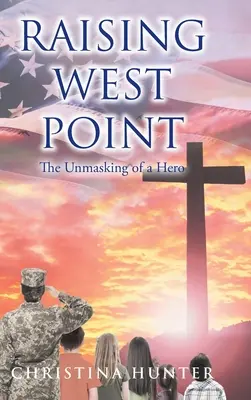 Raising West Point: Demascarea unui erou - Raising West Point: The Unmasking of a Hero
