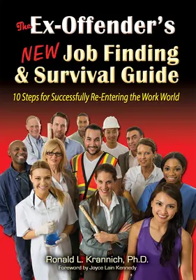 Ghidul de căutare și supraviețuire a noului loc de muncă al fostului infractor: 10 pași pentru reintroducerea cu succes în lumea muncii - The Ex-Offender's New Job Finding and Survival Guide: 10 Steps for Successfully Re-Entering the Work World