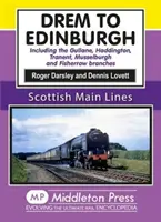 Drem la Edinburgh - Inclusiv ramurile Gullane, Haddington, Tranent, Musselburgh și Fisherrow - Drem to Edinburgh - Including Gullane, Haddington, Tranent, Musselburgh and Fisherrow Branches