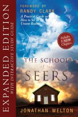 Școala clarvăzătorilor Ediție extinsă: Un ghid practic despre cum să vezi în tărâmul nevăzut - The School of Seers Expanded Edition: A Practical Guide on How to See in the Unseen Realm
