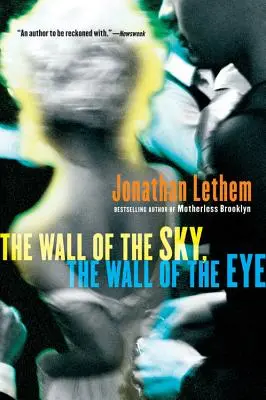 Zidul Cerului, Zidul Ochiului (The Wall of the Sky, the Wall of the Eye) - The Wall of the Sky, the Wall of the Eye