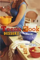 Teens Cook Dessert: [O carte de coacere] - Teens Cook Dessert: [A Baking Book]