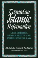 Către o reformă islamică: Libertăți civile, drepturile omului și dreptul internațional - Toward an Islamic Reformation: Civil Liberties, Human Rights, and International Law
