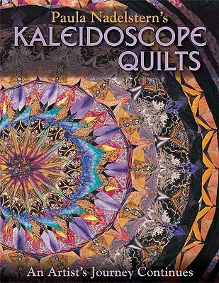 Paula Nadelstern's Kaleidoscope Quilts: Călătoria unui artist continuă - Paula Nadelstern's Kaleidoscope Quilts: An Artist's Journey Continues