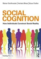 Cogniția socială: Cum construiesc indivizii realitatea socială - Social Cognition: How Individuals Construct Social Reality