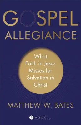 Alianța față de Evanghelie: Ce îi lipsește credinței în Iisus pentru mântuirea în Hristos - Gospel Allegiance: What Faith in Jesus Misses for Salvation in Christ