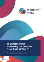 Indicele calității IT: Răspuns la întrebarea „cât de bun este IT-ul dumneavoastră - It Quality Index: Answering the Question 'how Good Is Your It'