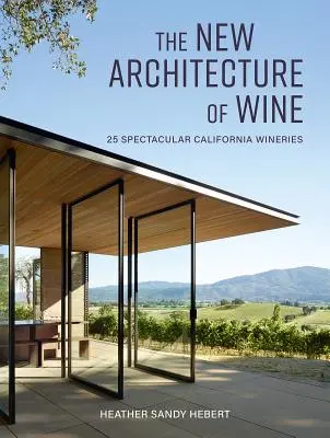 Noua arhitectură a vinului: 25 de crame spectaculoase din California - The New Architecture of Wine: 25 Spectacular California Wineries