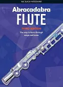 Abracadabra Flute (Pupil's Book): Calea de a învăța prin cântece și melodii (The Way to Learn Through Songs and Tunes) - Abracadabra Flute (Pupil's Book): The Way to Learn Through Songs and Tunes