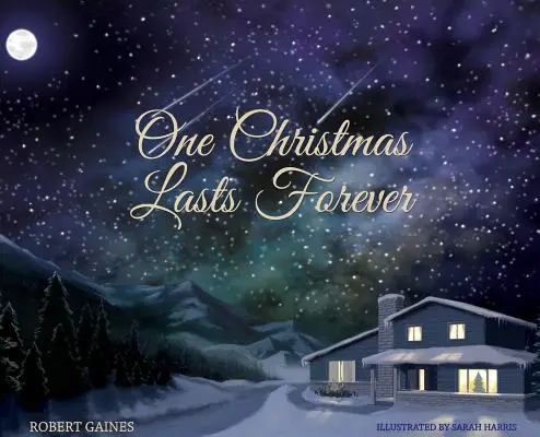 Un Crăciun durează pentru totdeauna - One Christmas Lasts Forever
