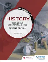 National 4 & 5 History: Schimbarea Marii Britanii 1760-1914, Ediția a doua - National 4 & 5 History: Changing Britain 1760-1914, Second Edition