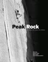 Peak Rock - Istoria, rutele, alpiniștii - Peak Rock - The history, the routes, the climbers