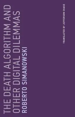 Algoritmul morții și alte dileme digitale - The Death Algorithm and Other Digital Dilemmas