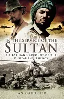 În serviciul sultanului: O relatare de primă mână a insurgenței din Dhofar - In the Service of the Sultan: A First Hand Account of the Dhofar Insurgency