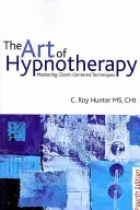 Arta hipnoterapiei: Stăpânirea tehnicilor centrate pe client - The Art of Hypnotherapy: Mastering Client-Centered Techniques