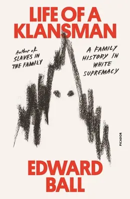 Life of a Klansman: O istorie de familie în supremația albilor - Life of a Klansman: A Family History in White Supremacy