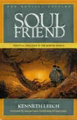 Prieten de suflet: Direcția spirituală în lumea modernă - Soul Friend: Spiritual Direction in the Modern World