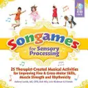 Songames pentru procesarea senzorială [Cu 2 CD-uri] - Songames for Sensory Processing [With 2 CDs]