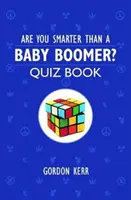 Ești mai deștept decât un Baby Boomer? - Chestionar - Are You Smarter Than a Baby Boomer? - Quiz Book