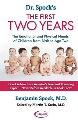 Dr. Spock's primii doi ani: Nevoile emoționale și fizice ale copiilor de la naștere până la vârsta de 2 ani - Dr. Spock's the First Two Years: The Emotional and Physical Needs of Children from Birth to Age 2