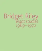 Bridget Riley: Opt studii 1969-1972 - Bridget Riley: Eight Studies 1969-1972