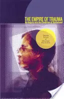 Imperiul traumei: O investigație asupra condiției de victimă - The Empire of Trauma: An Inquiry Into the Condition of Victimhood