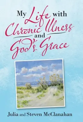 Viața mea cu boala cronică și harul lui Dumnezeu - My Life with Chronic Illness and God's Grace
