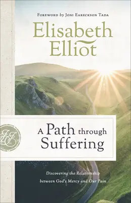 O cale prin suferință: Descoperirea relației dintre mila lui Dumnezeu și durerea noastră - A Path Through Suffering: Discovering the Relationship Between God's Mercy and Our Pain