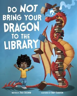 Nu vă aduceți dragonul la bibliotecă - Do Not Bring Your Dragon to the Library