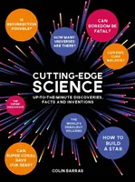 Cutting-Edge Science - Descoperiri, fapte și invenții de ultimă oră - Cutting-Edge Science - Up-to-the-Minute Discoveries, Facts and Inventions