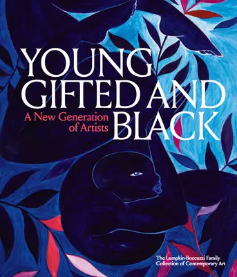 Young, Gifted and Black: O nouă generație de artiști: Colecția de artă contemporană a familiei Lumpkin-Boccuzzi - Young, Gifted and Black: A New Generation of Artists: The Lumpkin-Boccuzzi Family Collection of Contemporary Art
