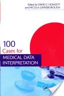 100 de cazuri pentru interpretarea datelor medicale - 100 Cases for Medical Data Interpretation