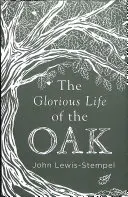 Viața glorioasă a stejarului - Glorious Life of the Oak