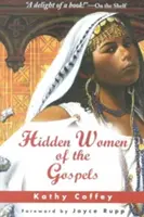 Femeile ascunse ale Evangheliilor - Hidden Women of the Gospels